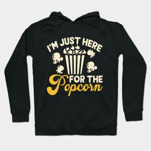 I'm Just Here For The Popcorn Hoodie